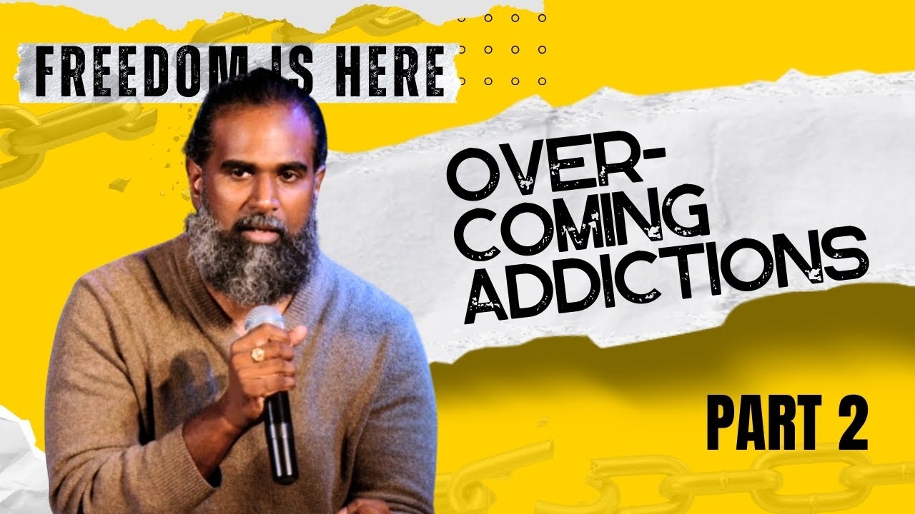 Freedom is Here | Overcoming Addictions | Pastor Jay