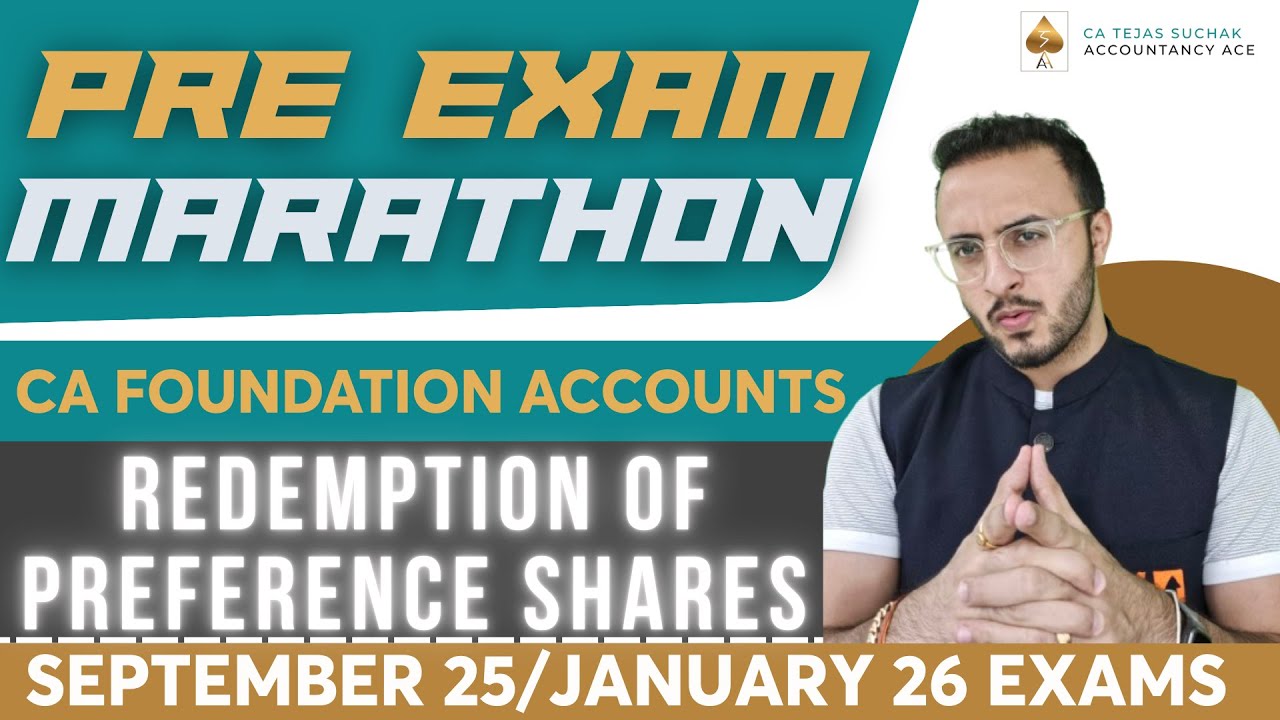 Redemption of Preference Shares | CA Foundation Accounts | Tejas Suchak | Pre Exam Marathon-Sept 25