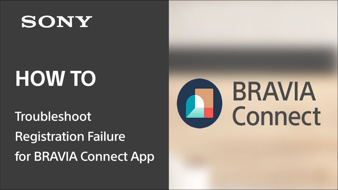 Troubleshooting Registration Failure for BRAVIA Connect App