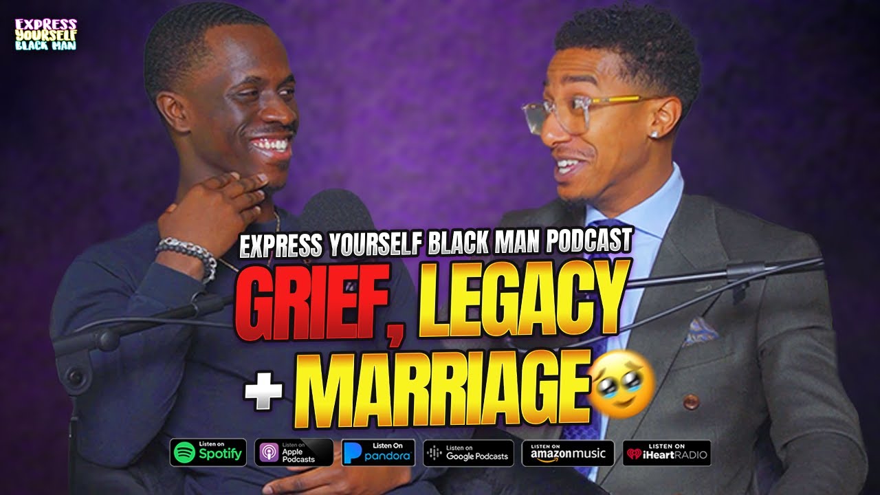 GRIEF, LEGACY + MARRIAGE with NéAndré Broussard (Ep. 82) | Express Yourself Black Man Podcast