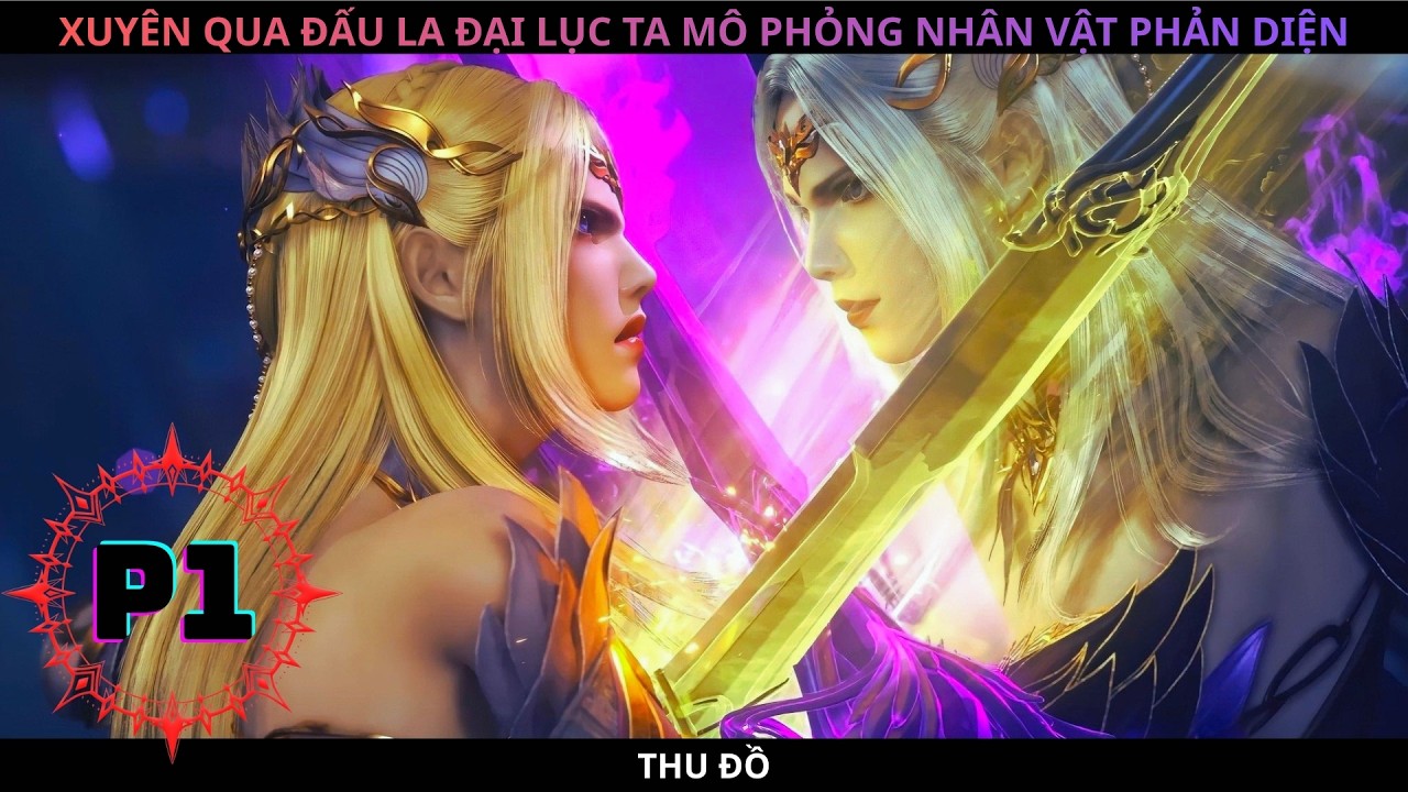 Xuyên Qua Đấu La Đại Lục Ta Mô Phỏng Nhân Vật Phản Diện P1