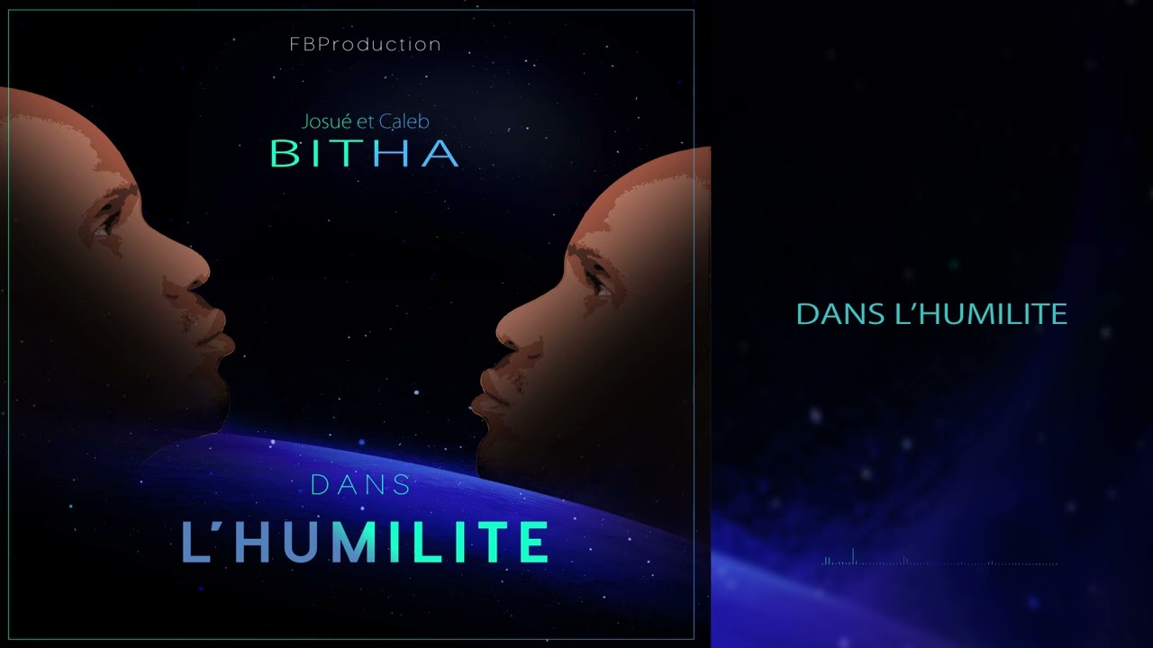 Josué et Caleb BITHA - Dans l’humilité