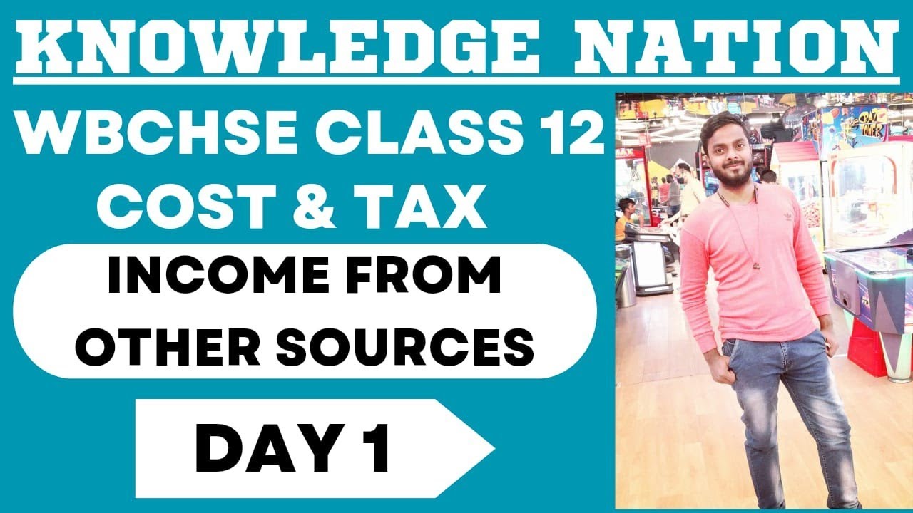 INCOME FROM OTHER SOURCES     [DAY 1] #12thclass#wbchse2024 #wbchse#taxation#incomefromothersources