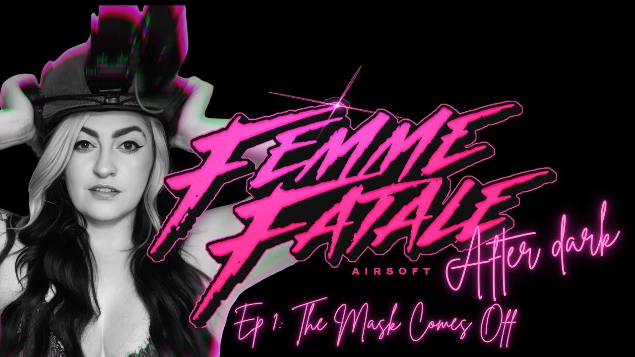 Femme Fatale After Dark Ep 1: The Mask Comes Off