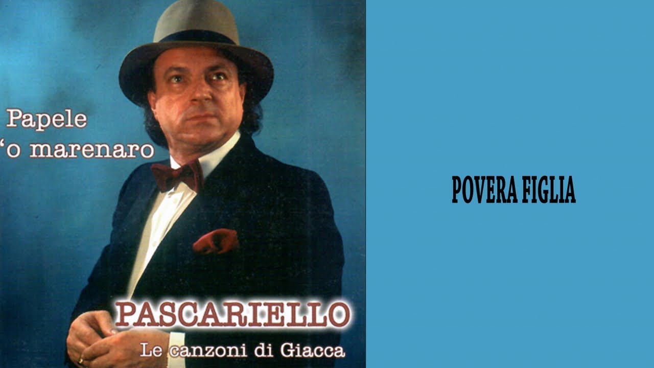 Pascariello - Povera figlia