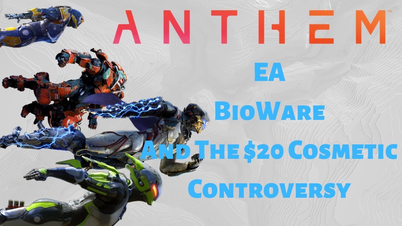 EA - BioWare And The $20 Anthem Cosmetic Controversy