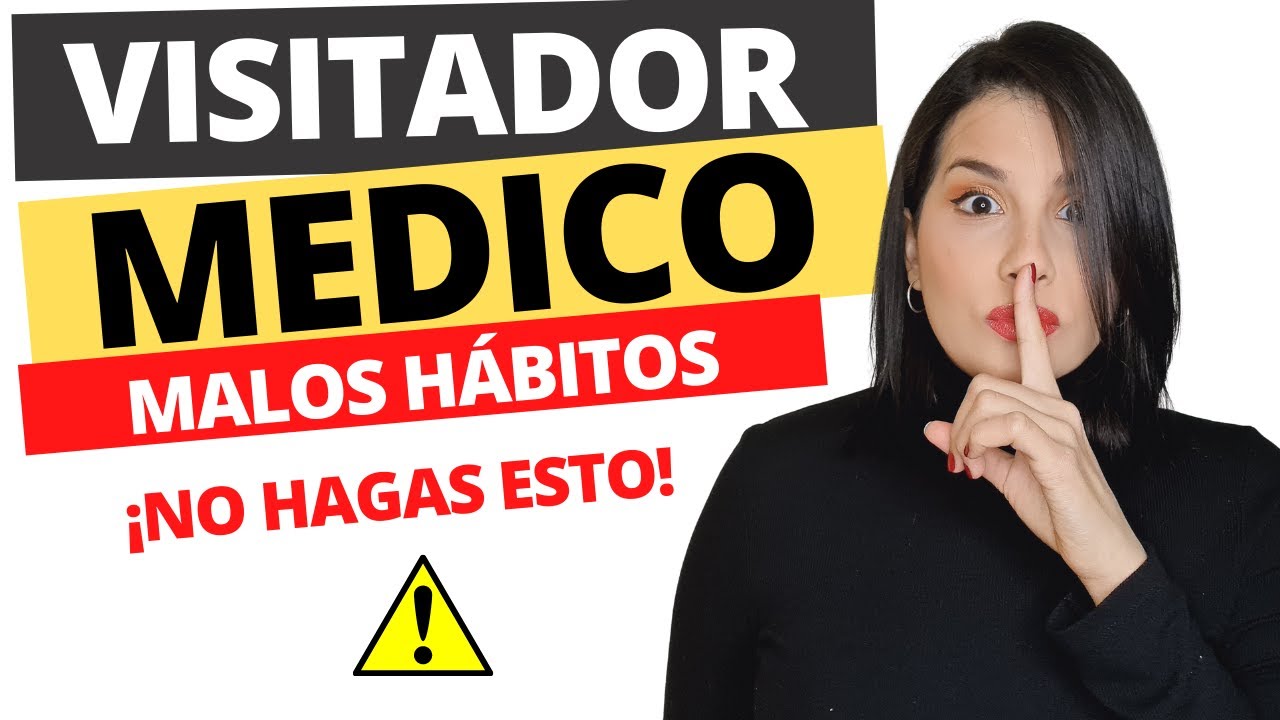 MALOS HABITOS de un Visitador Médico que debes evitar (Lección #24)