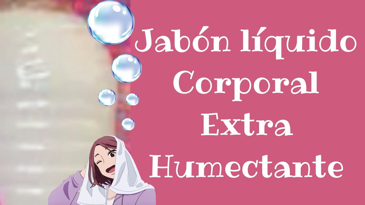 Como Hacer Jabón líquido Corporal extra humectante