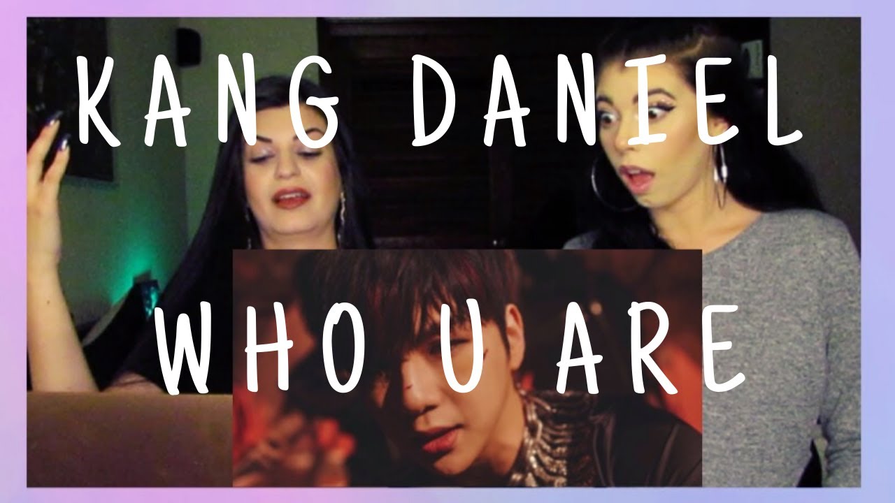 KANG DANIEL - WHO U ARE M/V | REACTION