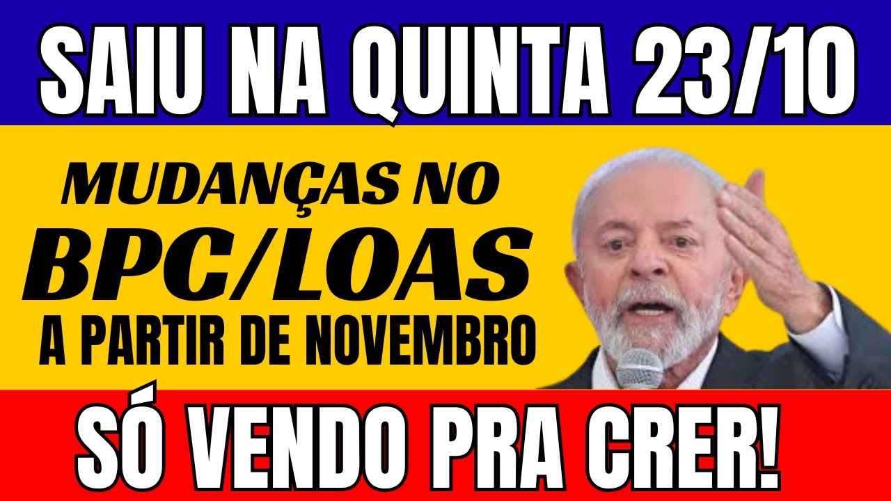 🚨 MUDAN&Ccedil;AS no BPC/Loas A PARTIR de NOVEMBRO: O que INTERESSA &eacute; GARANTIR O PAGAMENTO R$1.518