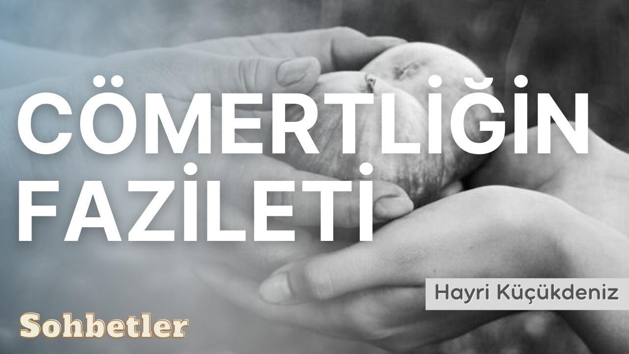 CÖMERTLİĞİN FAZİLETİ HAYRİ KÜÇÜKDENİZ
