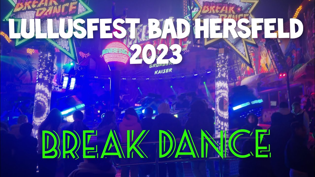 Lullusfest Bad Hersfeld 2023 - Offride ☆Break Dance☆ (Gr&uuml;nberg-Kaiser) ▪︎Kirmes Marvin▪︎