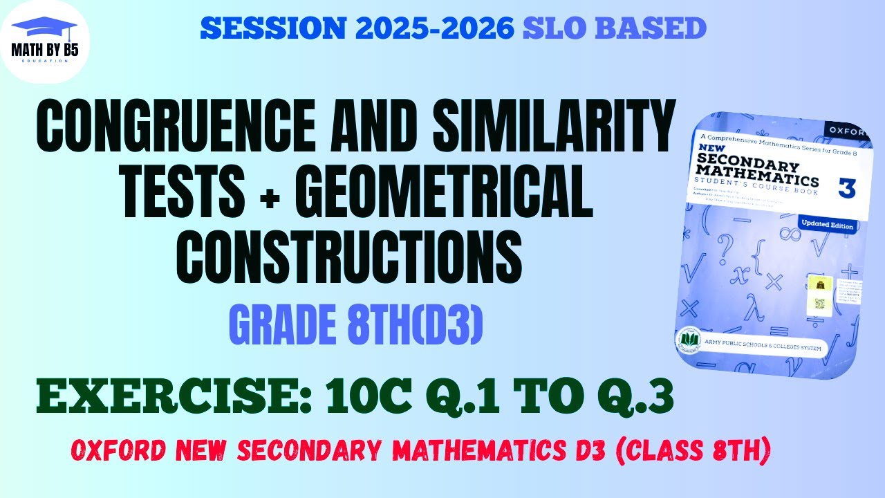 Ex 10C Q1, Q2 & Q3 | Congruence and Similarity Tests | Class 8 Maths D3