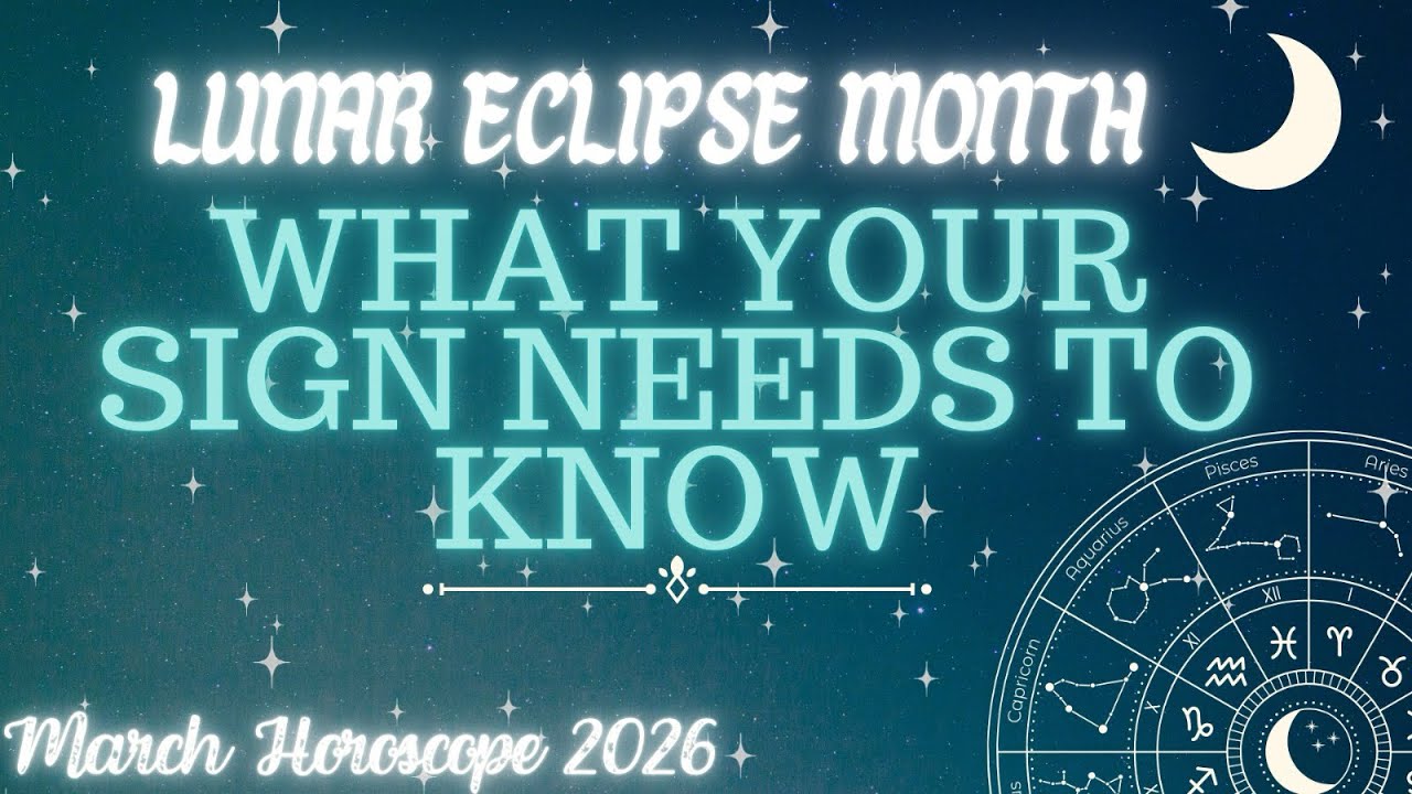 Lunar Eclipse March Horoscope 2026: What Your Sign Needs to Know 