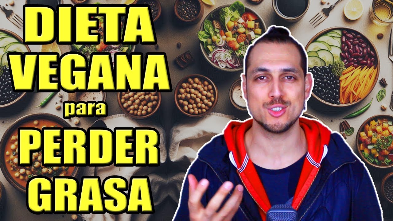 ¿Cómo Perder Grasa con una Dieta Vegana? | Fitness Vegano