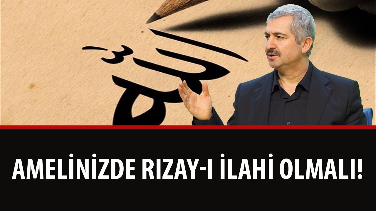 Dr. Burhan Sabaz - Lem'alar - 21. Lem'a - 1. D&uuml;stur - Amelinizde Rıza-i İlahi Olmalı