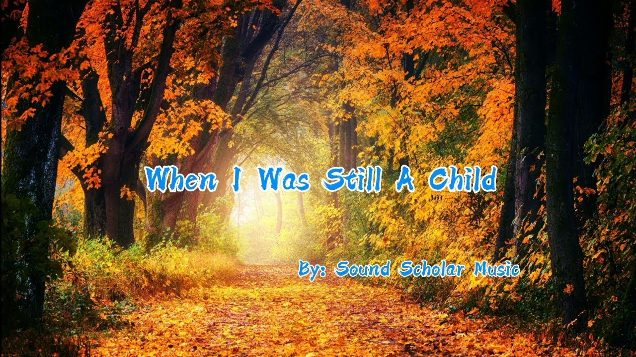 When I was Still A Child. By: Sound Scholar Music (Official)