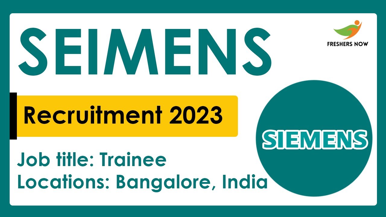 SIEMENS Recruitment 2023 | Siemens Hiring for Trainee | Eligibility, Apply Process 2023