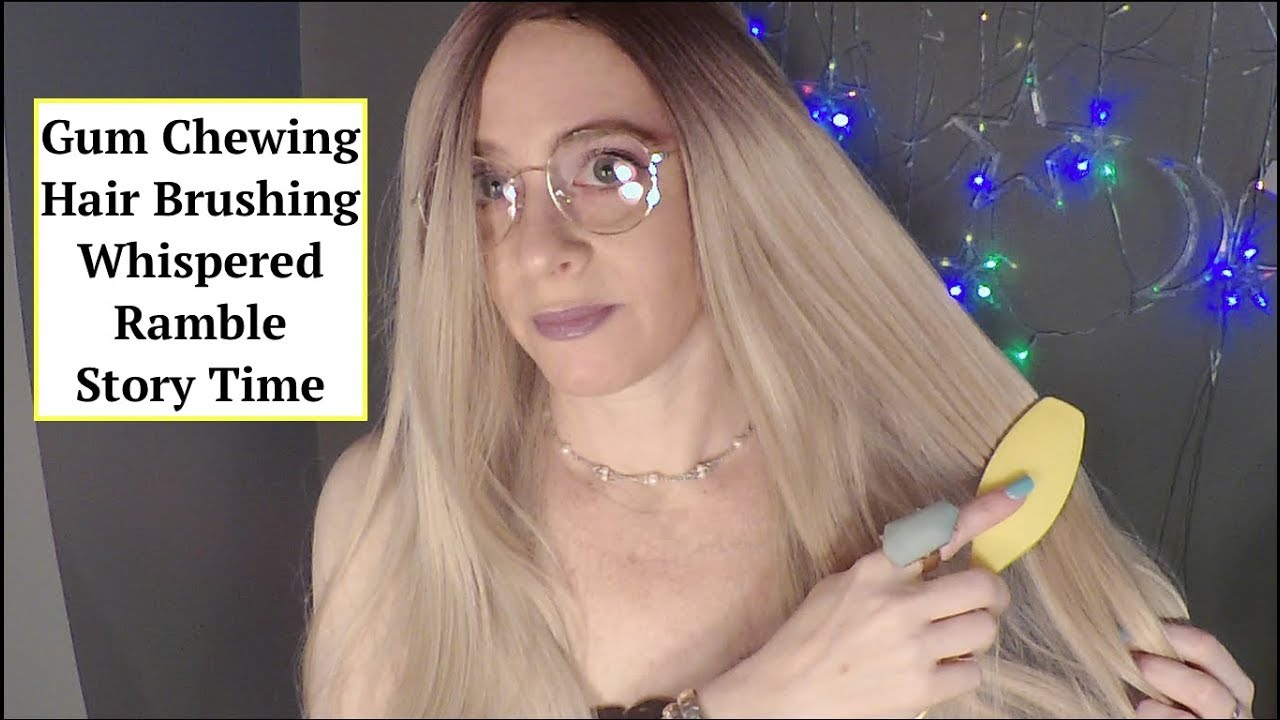 [ASMR] Hair Brushing| Whispered Ramble Story Time | Gum Chewing
