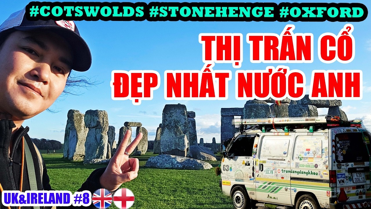 P12/T8~UK & IRELAND: GHÉ NGÔI LÀNG CỔ ĐẸP NHẤT NƯỚC ANH VÀ KỲ QUAN CỔ ĐẠI STONEHENGE