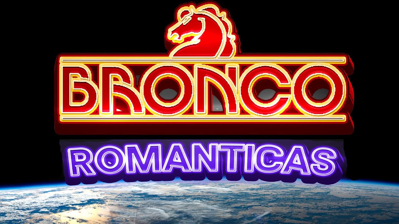 BRONCO - Romanticas Viejitas 💗💔