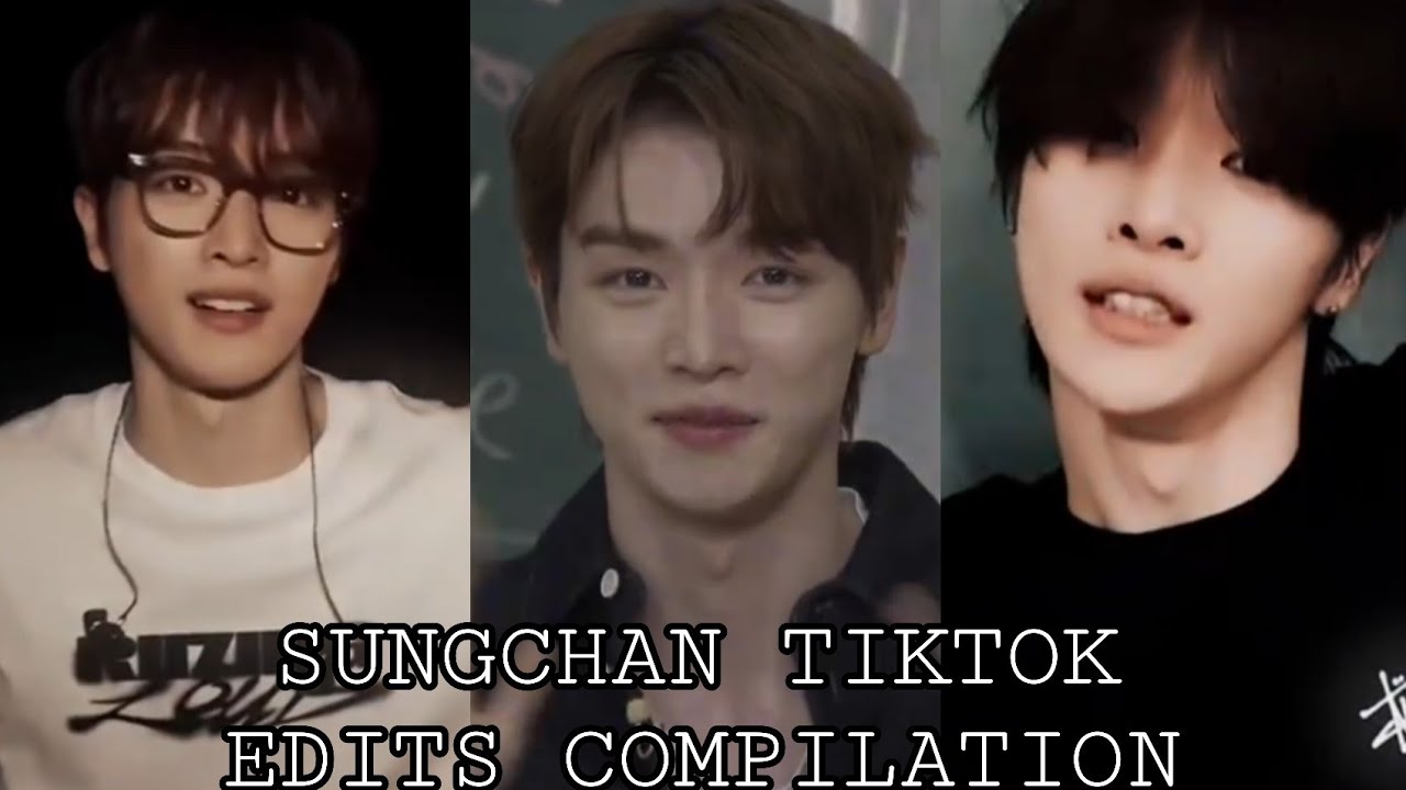 SUNGCHAN TIKTOK EDITS COMPILATION 