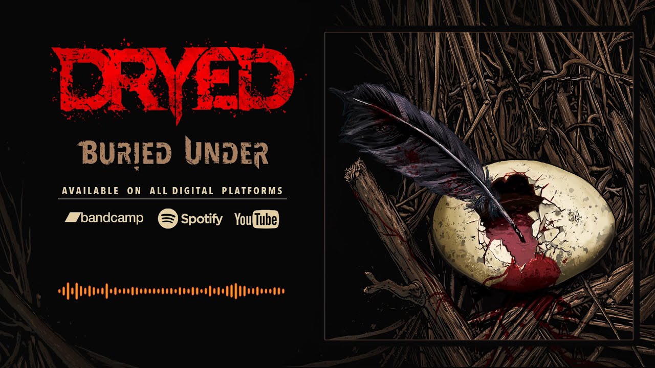 Dryed - Buried Under (re-recorded,remixed and remastered) 2021