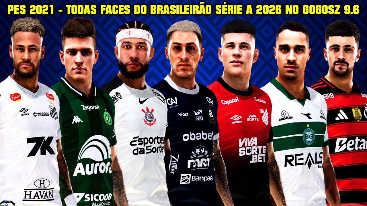 PES 2021 - TODSA FACES DO BRASILEIRÃO SÉRIE A 2026 NO GOGOSZ PATCH 9.6