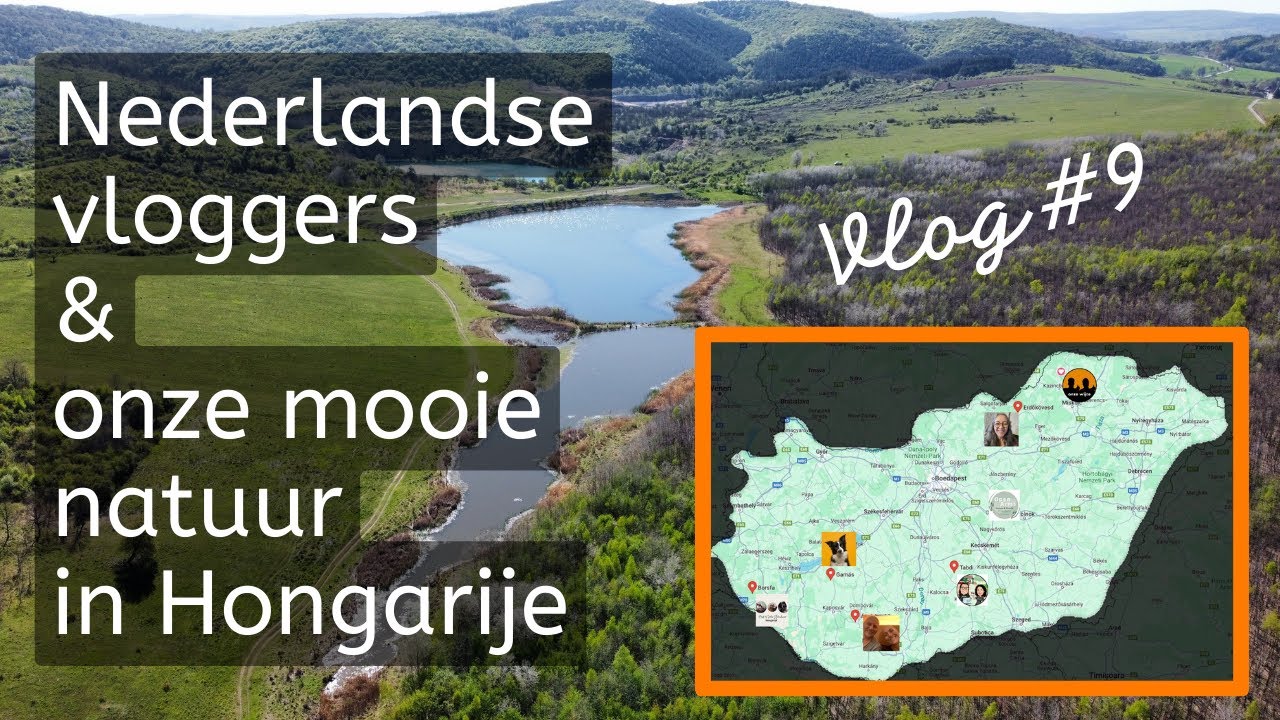 #9 - Nederlandse vloggers in Hongarije, de onbekende vrouw & onze mooie omgeving