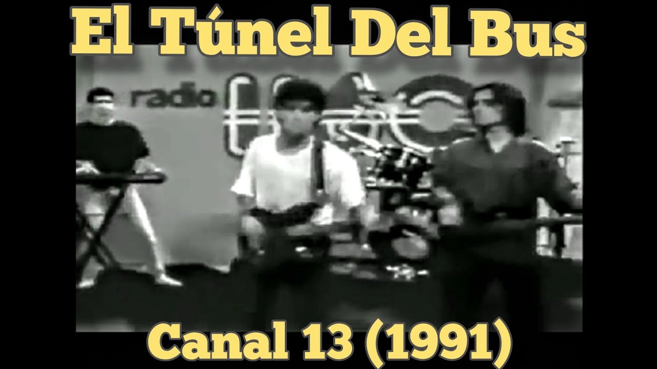 El Túnel Del Bus (Canal 13 - año 1991)