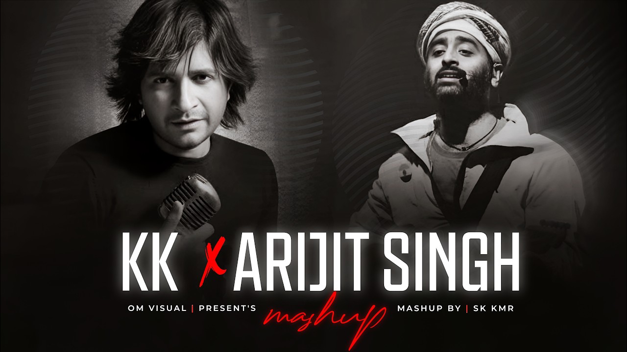 KK X Arijit Singh Mashup 2026 | Emotional Midnight Mashup | Best Of KK | Om Visual