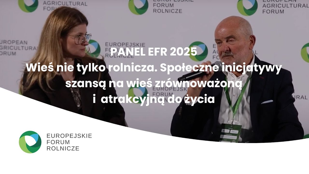 Panel EFR 2025: Wieś nie tylko rolnicza.Społeczne inicjatywy szansą na wieś zrównoważoną