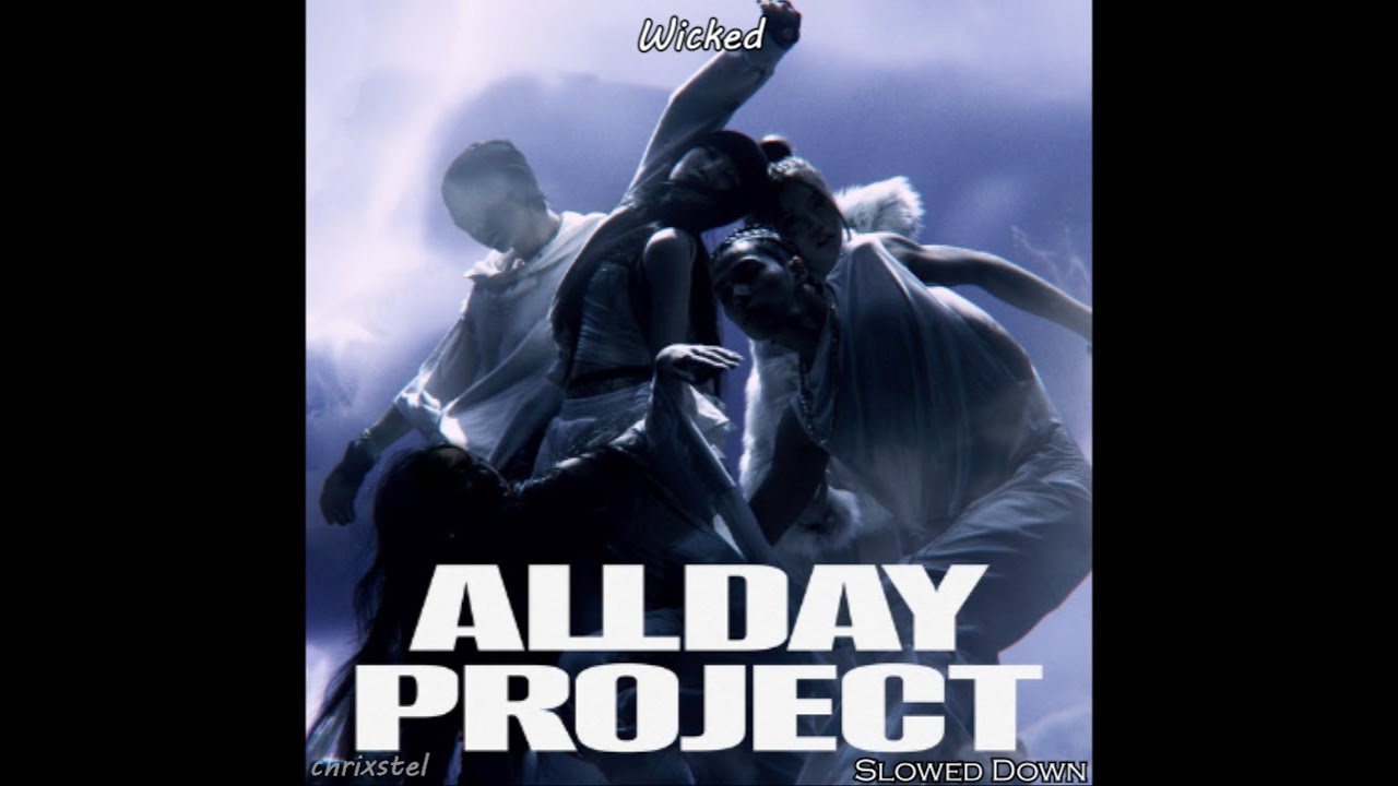 AllDay Project - Wicked [Slowed Down]