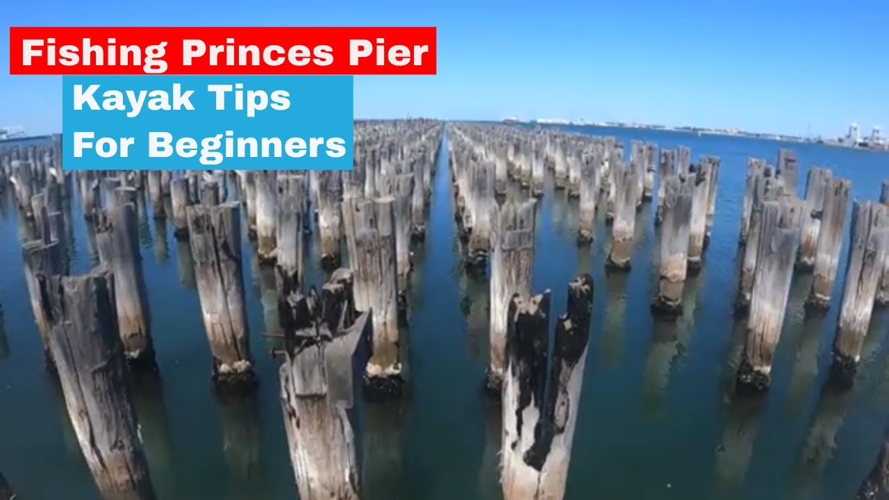 Kayak Fishing Locations for Beginners - Princes Pier Port Melbourne