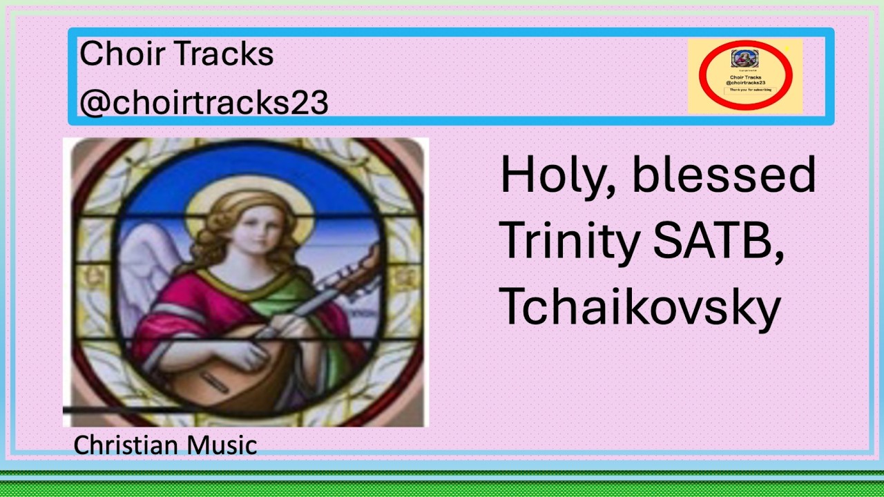 Holy, Blessed Trinity SATB, Tchaikovsky