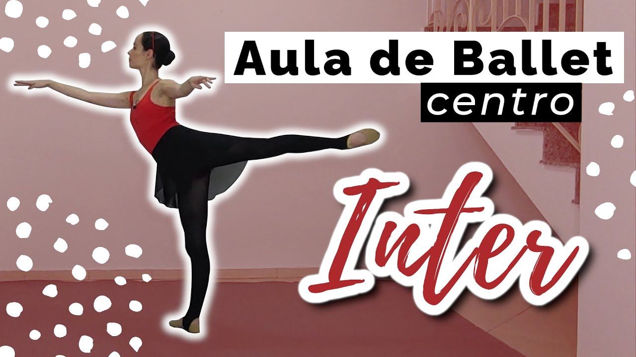 AULA DE BALLET para fazer em casa! - Ballet Clássico Intermediário (Centro) | INTERMEDIATE BALLET