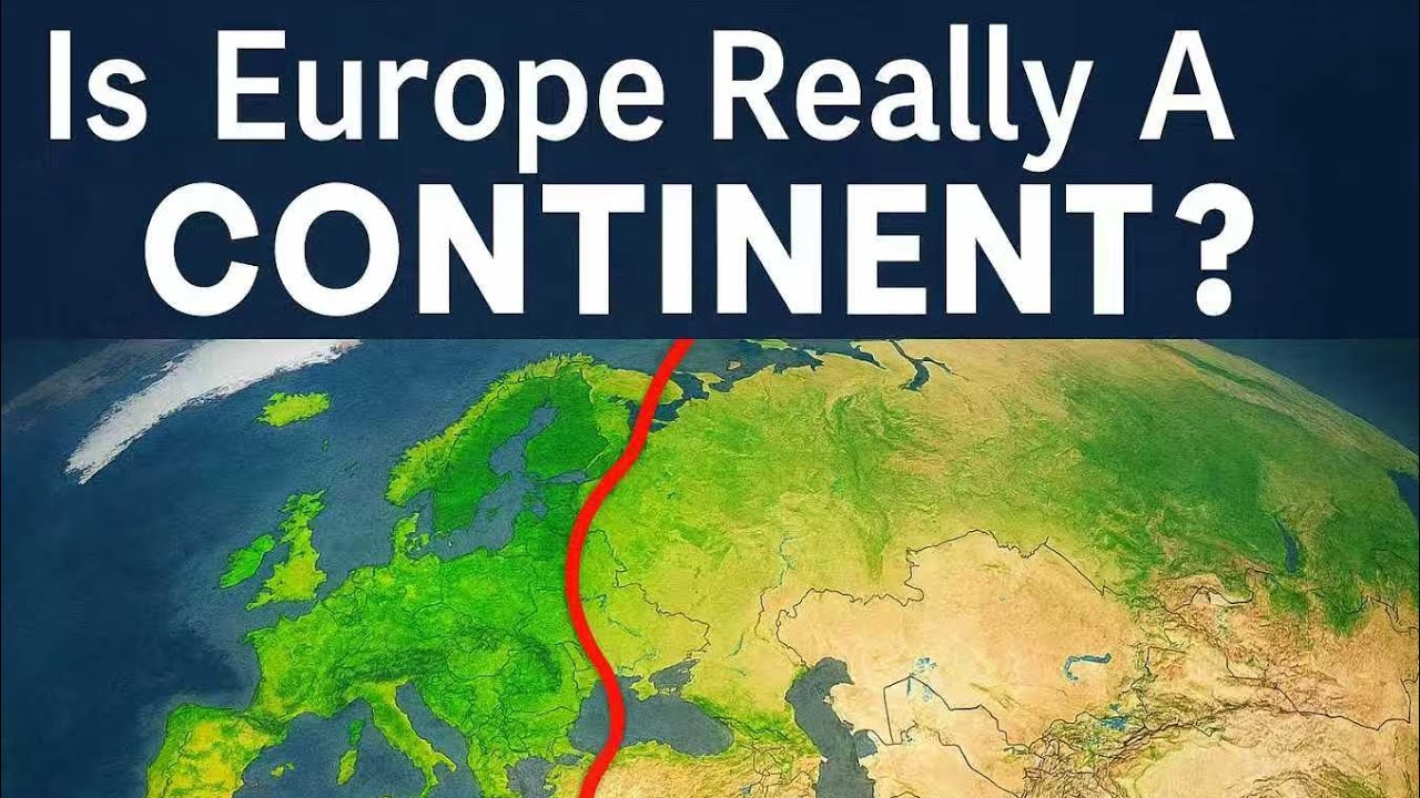 Debunking Myth: Why Europe Is Not A Continent