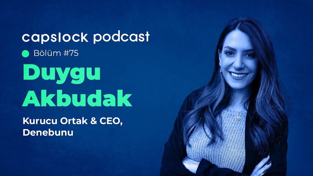 #75 Denebunu CEO'su Duygu Akbudak - capslock podcast