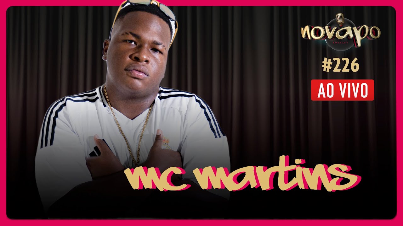 MC MARTINS -  Podcast #226