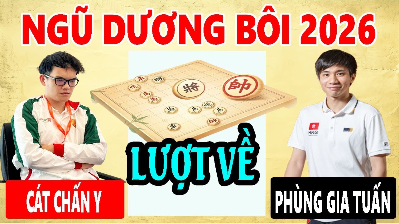 NGŨ DƯƠNG BÔI 2026 | CÁT CHẤN Y VS PHÙNG GIA TUẤN | PLAY-OFF 2 ( LƯỢT VỀ ) 40p+20s