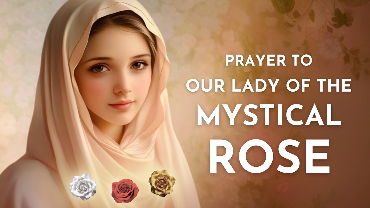 Prayer to Our Lady of the Mystical Rose for a special grace or blessing.