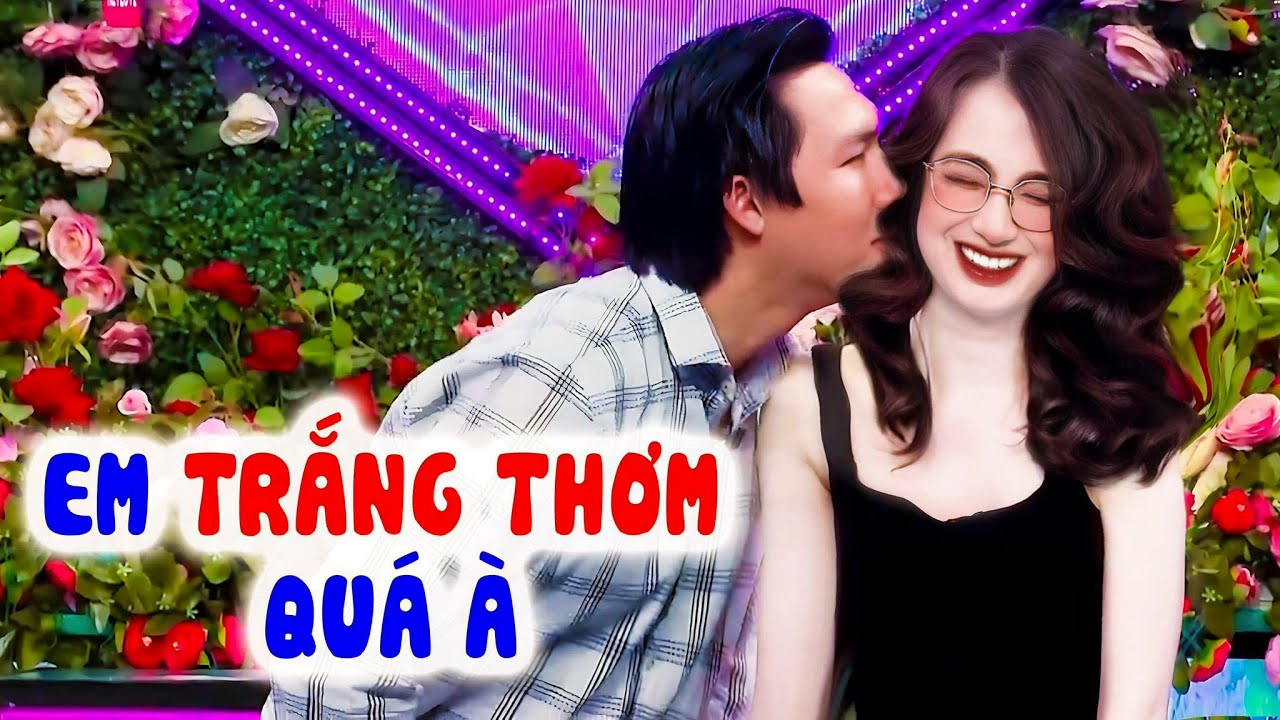 Cô nàng DA TRẮNG THƠM khiến anh GIÁM ĐỐC MÊ ĐẮM vừa gặp muốn YÊU NGAY  tới luôn - Hẹn Hò Quyền Linh