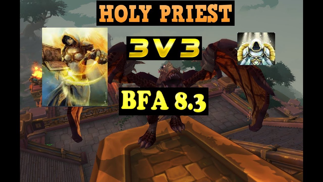 8.3 Holy Priest 3v3 guide & RMP arena PvP BFA