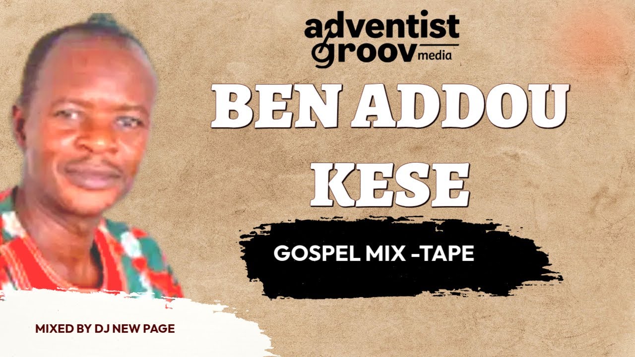 BEN KESE ADDOU GOSPEL MIX TAPE