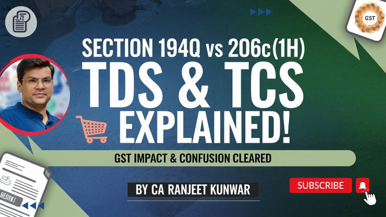 Section 194Q vs 206C(1H) TDS & TCS Explained! 🔍GST Impact & Confusion Cleared | By CA Ranjeet Kunwar