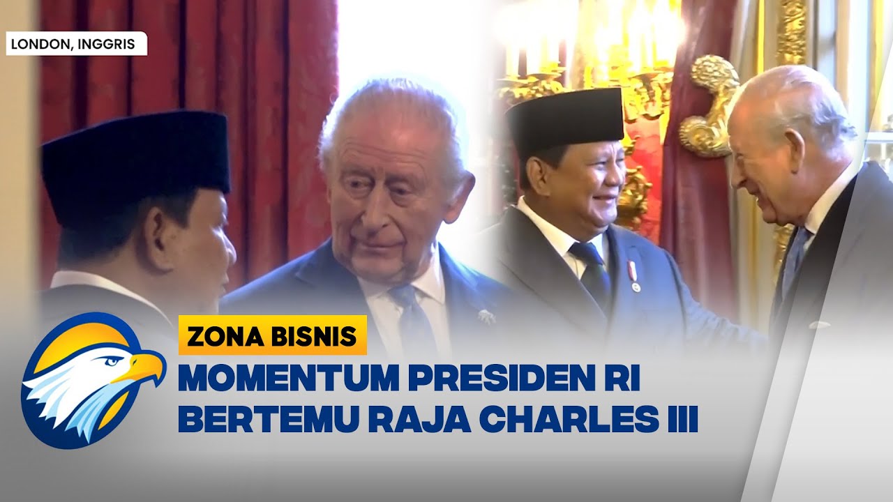 Presiden Prabowo Bertemu Raja Inggris  - [Zona Bisnis]