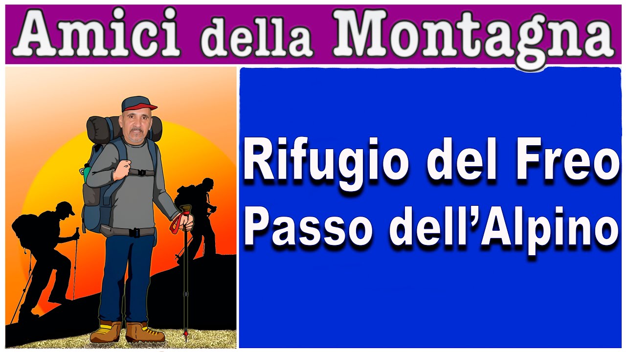Amici della Montagna: Escursione Rifugio Del Freo / Passo dell’Alpino