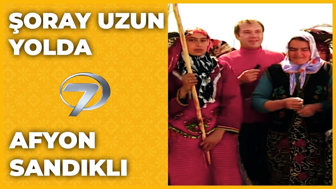 Afyon - Şoray Uzun Yolda