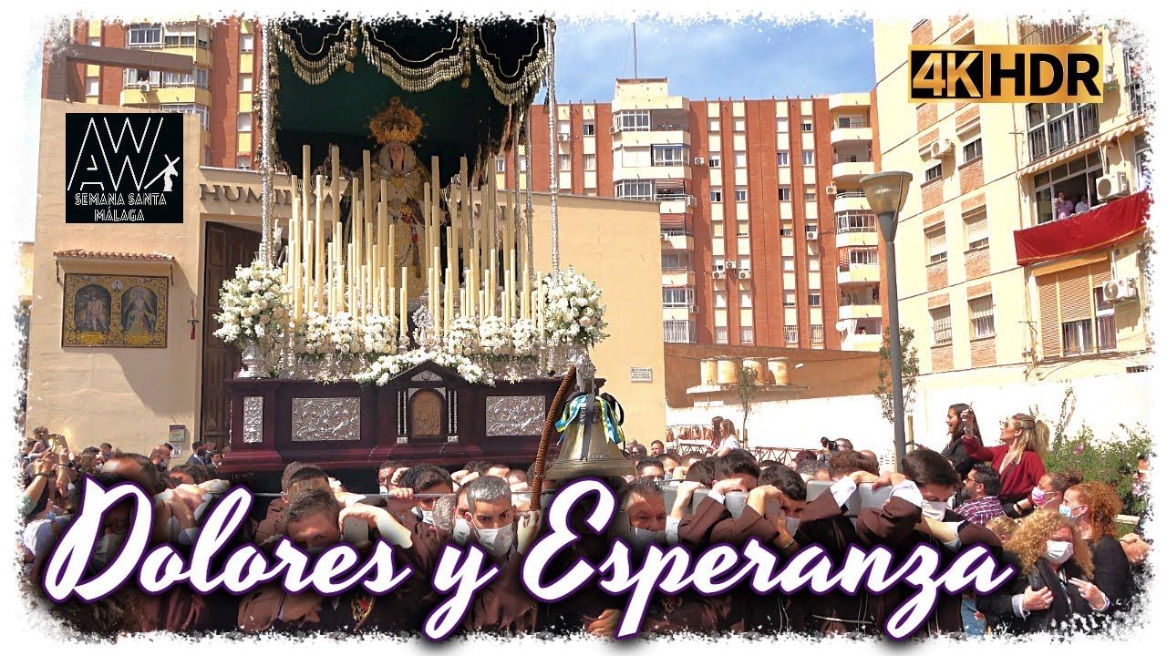 ▶️ DOLORES Y ESPERANZA ✝️ SEMANA SANTA MÁLAGA ✝️ [4K-HDR]