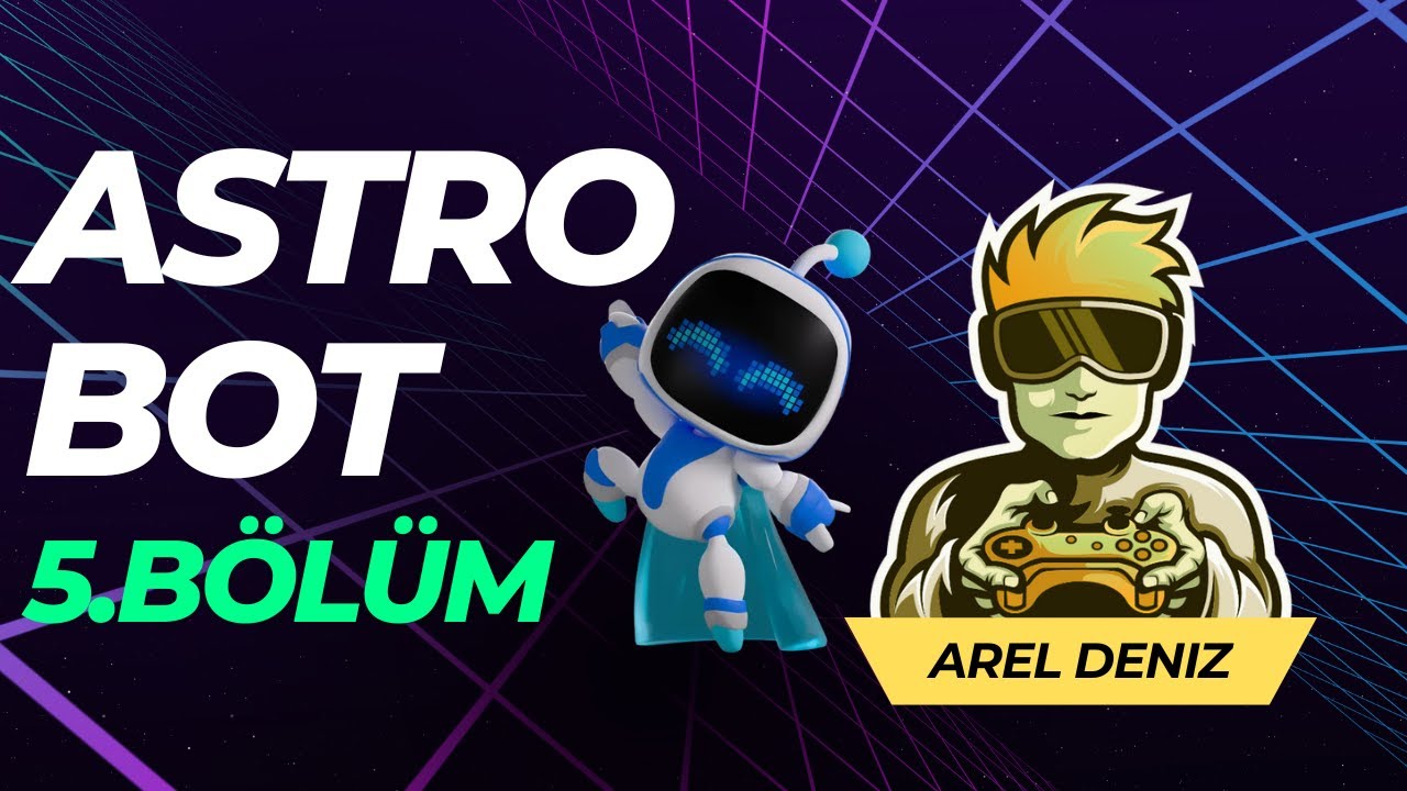 Arel ile PS5 Astro Bot 5.Bölüm